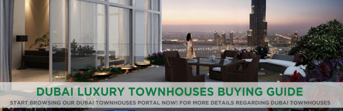 Best Townhouses In Dubai – Dubai Luxury Townhouses Buying Guide
