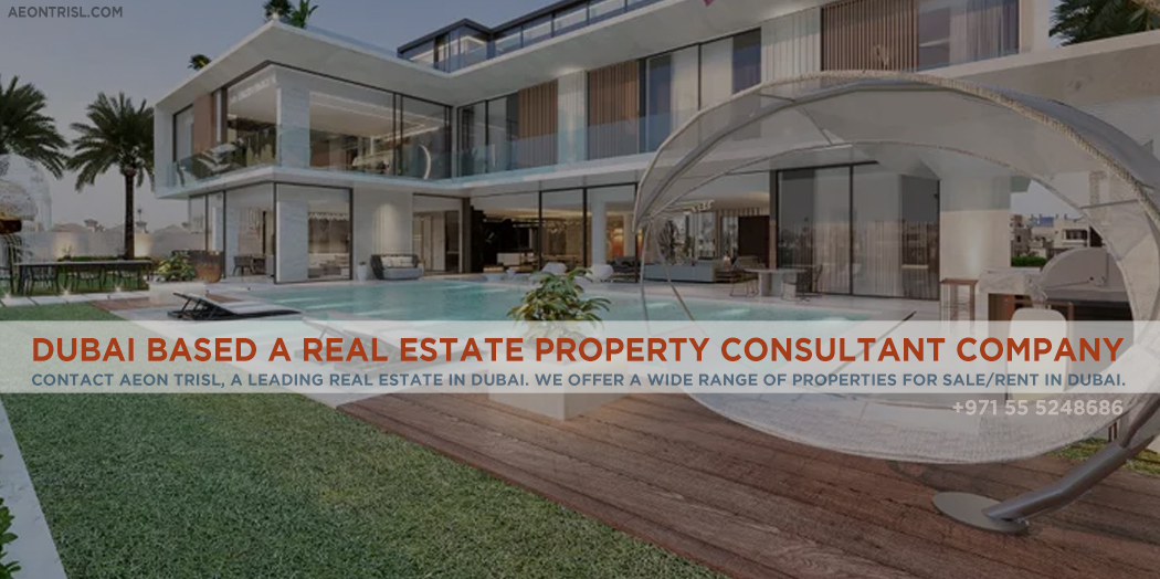 Dubai Based A Real Estate Property Consultant Company