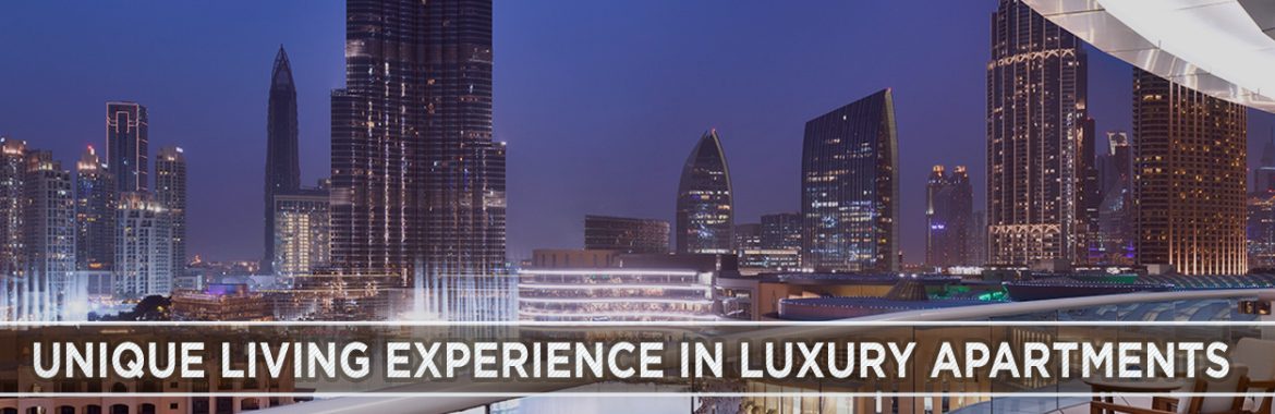 Unique Living Experience In Dubai Luxury Apartments