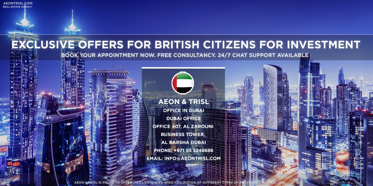 EXCLUSIVE OFFERS FOR BRITISH CITIZENS FOR INVESTMENT IN DUBAI REAL ESTATE