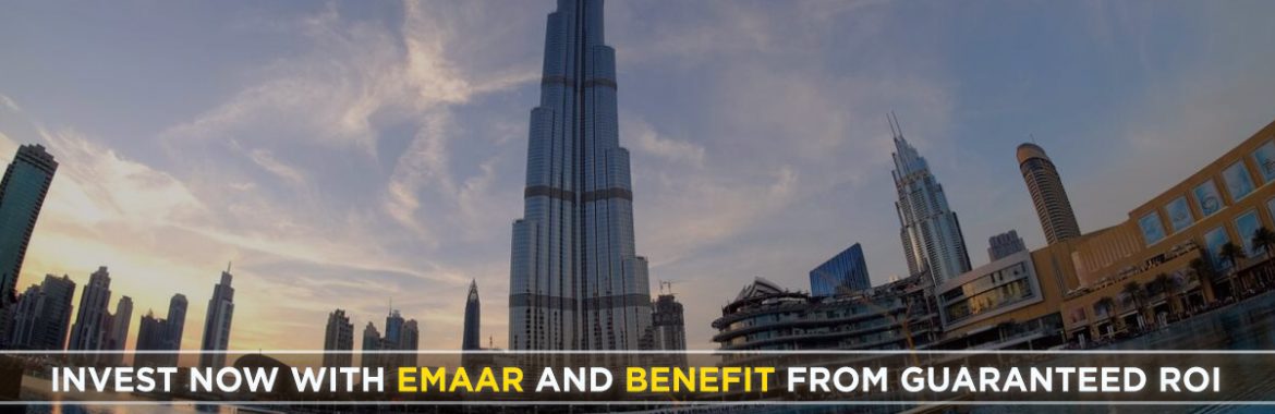 Invest Now With Emaar And Benefit From Guaranteed ROI