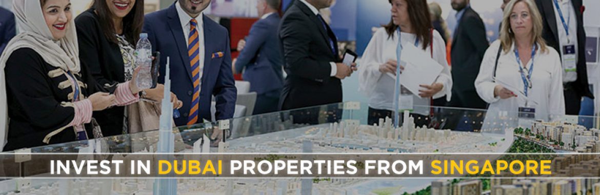 Invest In Dubai Properties From Singapore