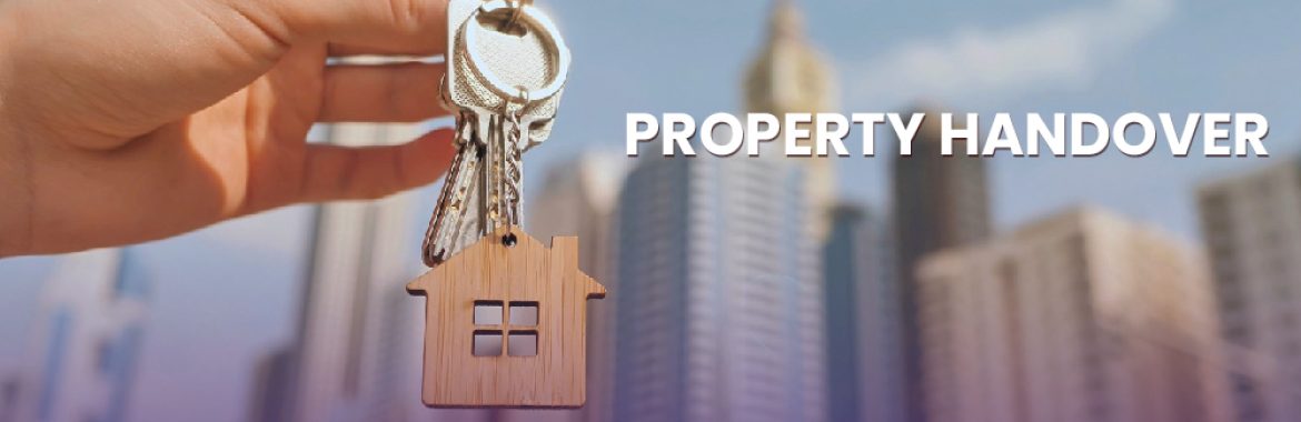 A Buyer’s Quick Guide To Property Handover – Aeon & Trisl