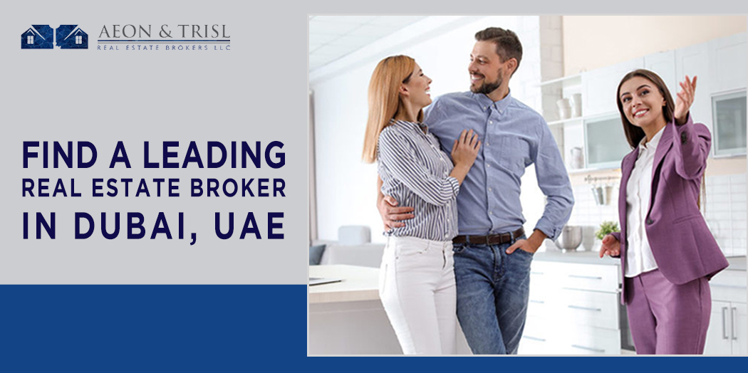 Find a Leading Real Estate Broker in Dubai, UAE