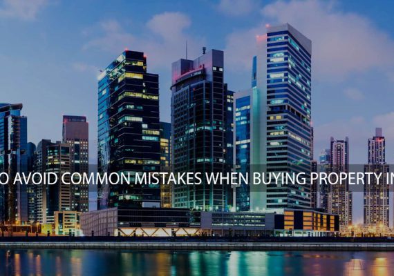 Guide To Avoid Common Mistakes When Buying Property In Dubai