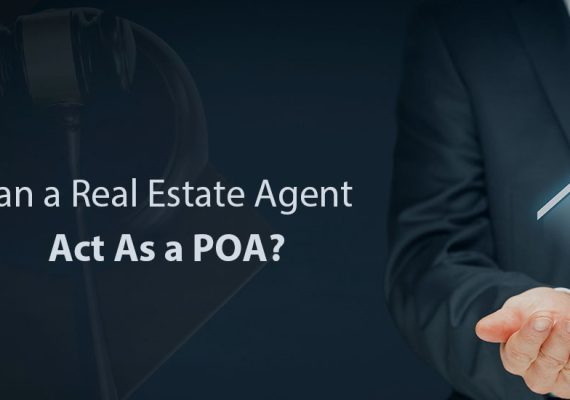 Can a Real Estate Agent Act As A POA?