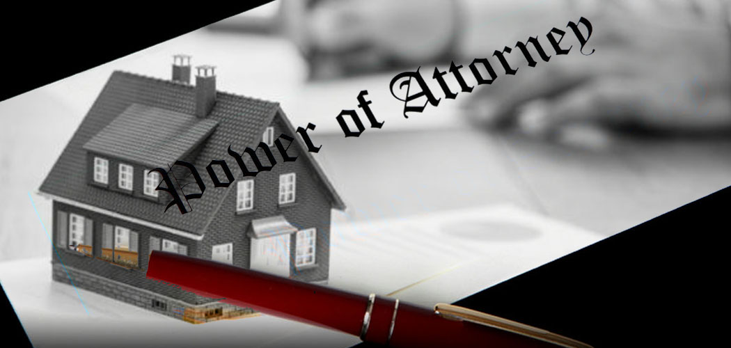 What is the power of attorney in real estate?