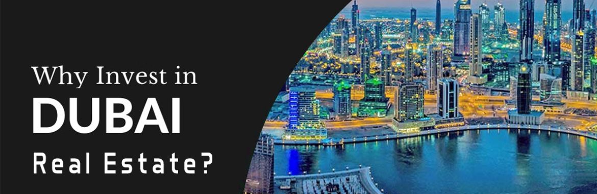 Why to Invest In Dubai Real Estate?