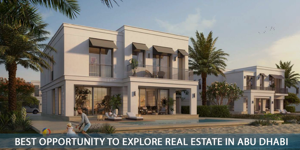 Best Opportunity to explore Real Estate in Abu Dhabi