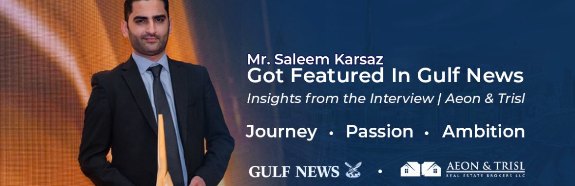 Mr. Saleem Karsaz Got Featured In Gulf News | Insights from the Interview | Aeon & Trisl