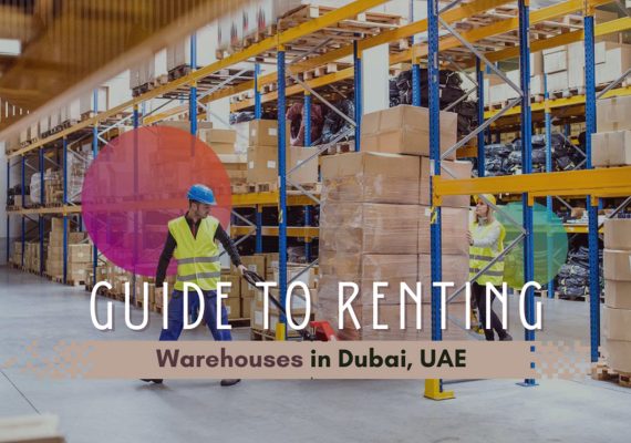 The Ultimate Guide to Renting Warehouses in Dubai, UAE