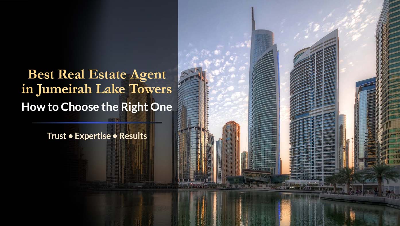 How to Find the Best Real Estate Agent in Jumeirah Lake Towers?