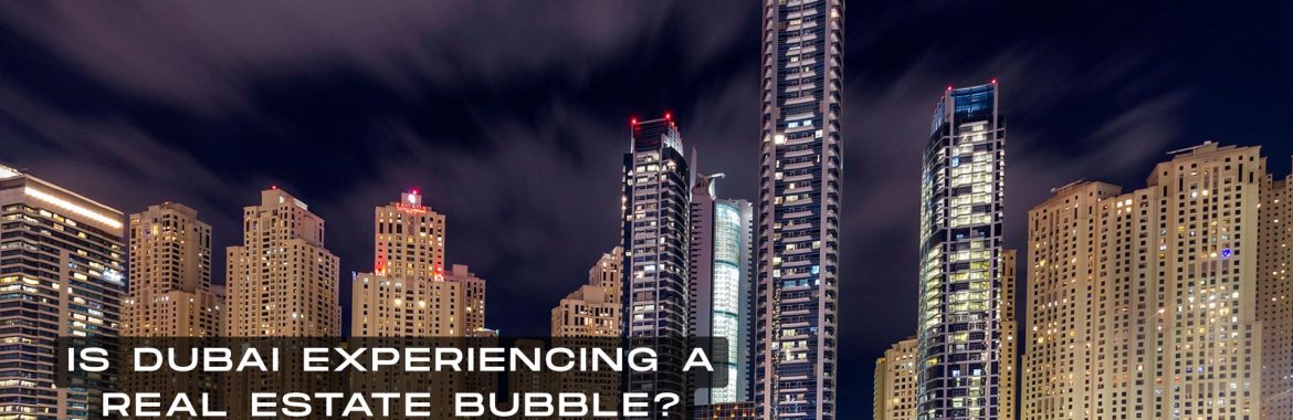 Is Dubai Experiencing a Real Estate Bubble?