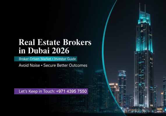 Dubai Is a Broker-Driven Market – Here’s What Smart Investors Know