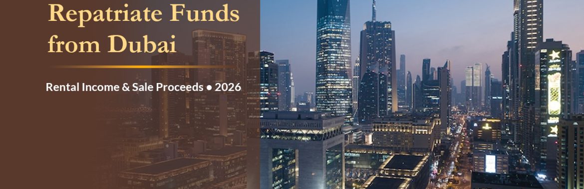 Can Foreign Investors Repatriate Rental Income and Sale Proceeds from Dubai? A 2026 Practical Guide